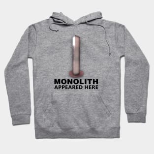 MONOLITH APPEARED HERE Hoodie